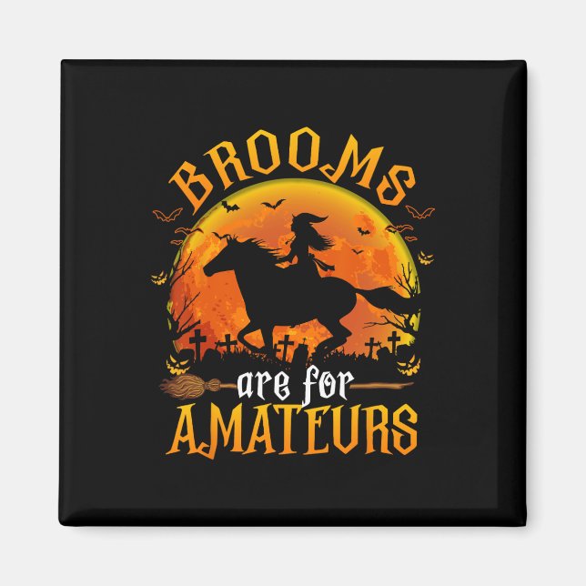 Hästar Witch Halloween Funny Brooms är för Amateu Magnet (Framsidan)