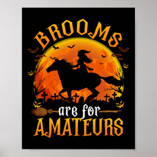 Hästar Witch Halloween Funny Brooms är för Amateu Poster