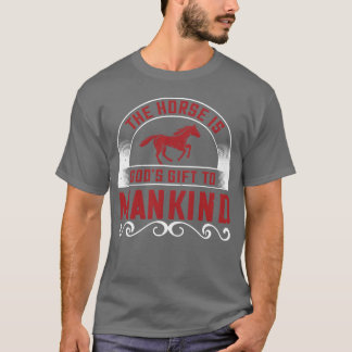 Hästen är Guds Gifto Mankind-vänner T Shirt
