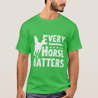 Hästens rädding Varje häst är rolig T Shirt