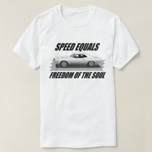 Hastighet är lika med själens frihet t shirt