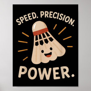 Hastighet. Precision. Ström. - Badminton Player St Poster