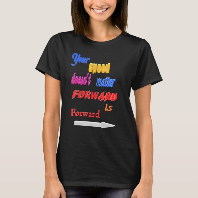 Hastigheten framåt är inte längre framåt t shirt (Framsida)