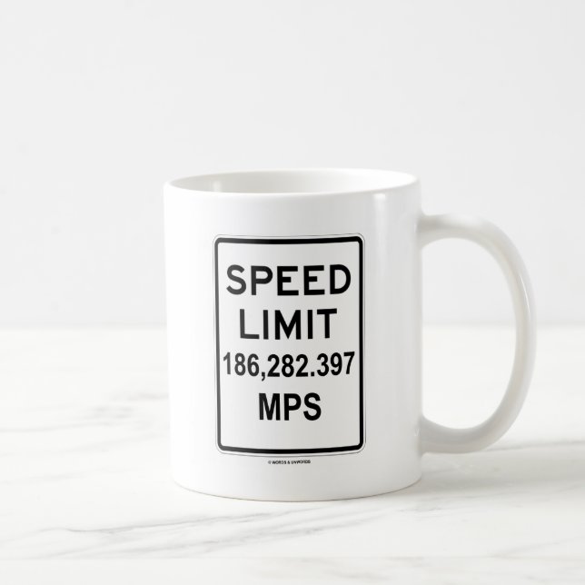 Hastighetsgräns 186 282 397 MPS (ljusets hastighet Kaffemugg (Höger)