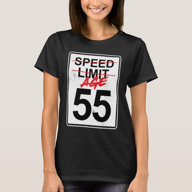 Hastighetsgräns - teckenålder 55 55:e födelsedagen t shirt (Framsida)