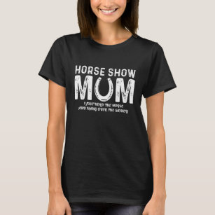 Hästskenan visa Mamma... Jag håller bara hästarna  T Shirt