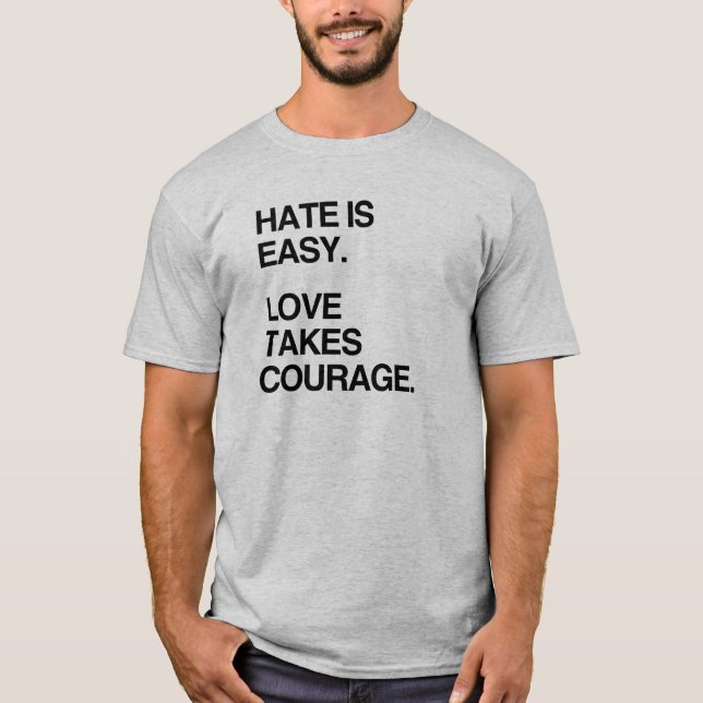 HAT ÄR LÄTT. KÄRLEK TAR KURAGE TEE SHIRT (Framsida)