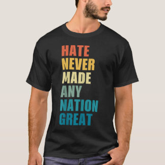 Hat gjorde aldrig någon nation bra Anti-Trump 2020 T Shirt