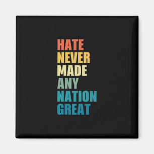 Hat har aldrig gjort någon nation stor Anti-trump  Magnet