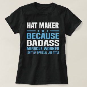 Hat Maker T Shirt