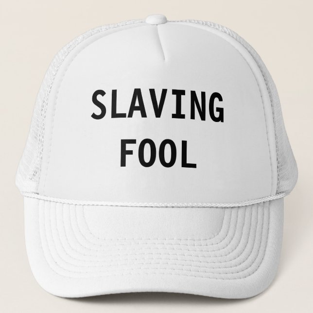 Hat Slave Fool Truckerkeps (Framsida)