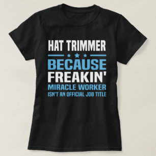 Hat Trimmer T Shirt
