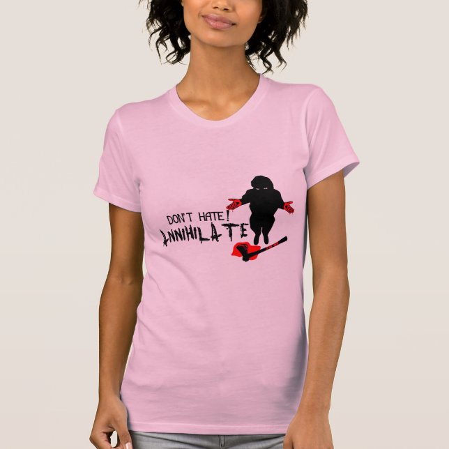Hata inte! Förinta Tee Shirt (Framsida)