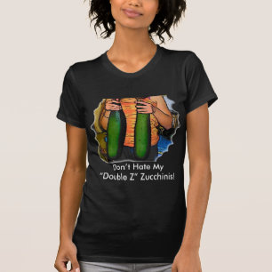 Hata inte min "Dubbla Z" Zucchinis! Tee Shirt