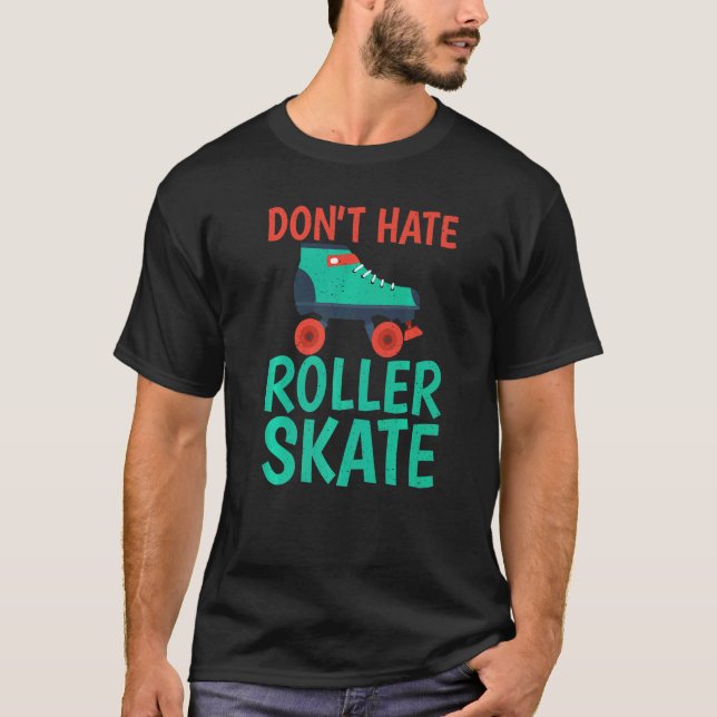 Hata inte rullskridsko rullskridskoåkning   t shirt (Framsida)