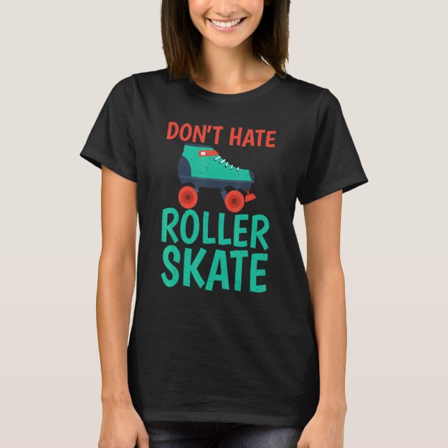 Hata inte rullskridsko rullskridskoåkning t shirt (Framsida)