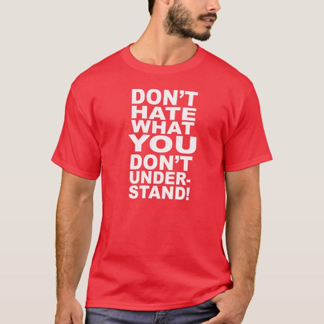 HATA INTE VAD DU INTE FÖRSTÅR T-SHIRT (Framsida)