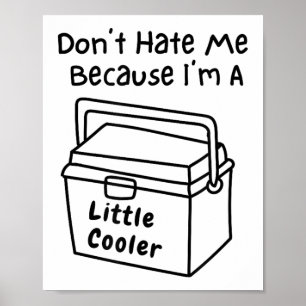 Hata mig inte bara för att jag är lite coolare poster