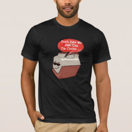 Hata mig inte för att jag är coolare - Öljäljarklä T Shirt