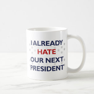 Hata vår nästa ordförande kaffemugg