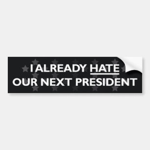 Hata vår nästa president bildekal