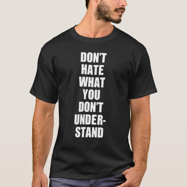 Hatar inte det du inte står under en stående offer t shirt (Framsida)