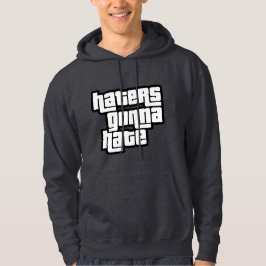 Hatare kommer att hata hoodie