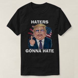 Hatare Kommer Att Hata President Donald Trump T Shirt