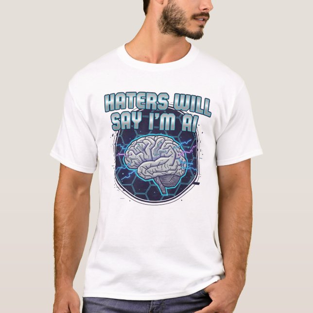 Hatare Kommer Säga Att Jag Är AI  2 T Shirt (Framsida)