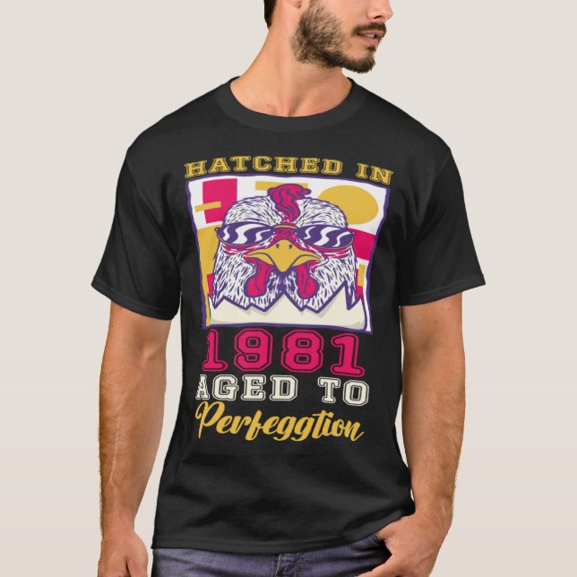 Hatched in 1981 Aged to Perfeggtion T Shirt (Framsida)