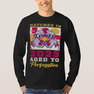 Hatched in 2023 Aged to Perfeggtion T Shirt