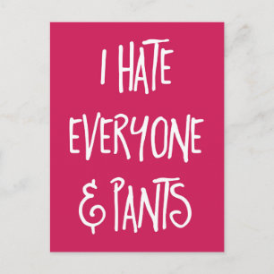Hate All & Byxor Funy Quote Vykort