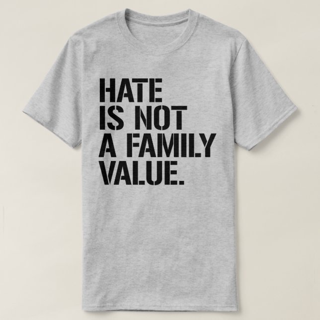 Hate är inte ett familjevärde t shirt (Design framsida)