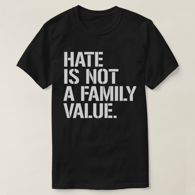 Hate är inte ett familjevärde t shirt (Design framsida)