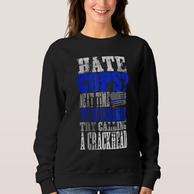 Hate Cops Call a Crackhead T Shirt (Framsida)