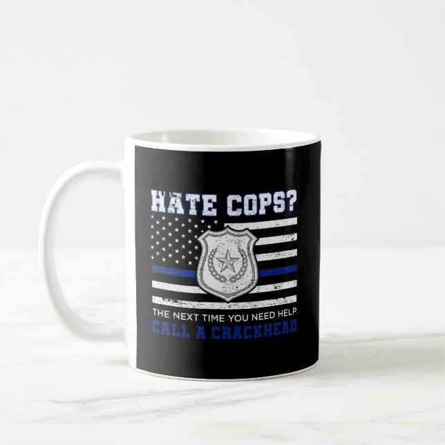Hate Cops nästa gång du behöver hjälp med att ring Kaffemugg (Vänster)
