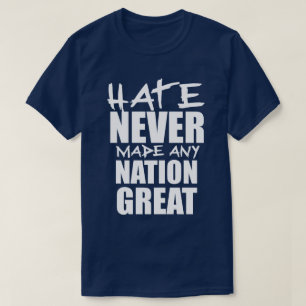 HATE GJORDE ALDRIG NÅGON NATION UNDERBAR T SHIRT