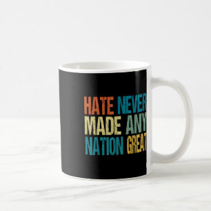 Hate gjorde aldrig någon Underbar Nation Anti Trum Kaffemugg