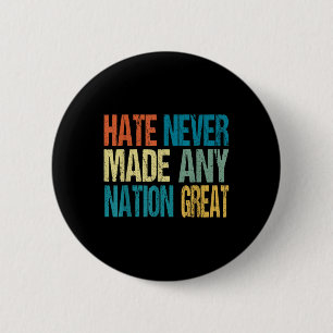 Hate gjorde aldrig någon Underbar Nation Anti Trum Knapp