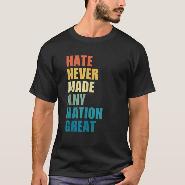 Hate gjorde aldrig någon Underbar Nation Anti Trum T Shirt (Framsida)