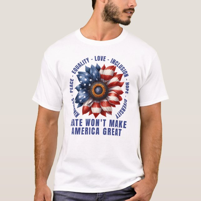 Hate gör inte Amerika Underbart T Shirt (Framsida)