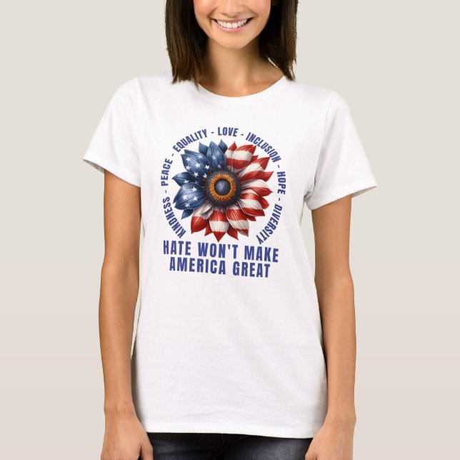 Hate gör inte Amerika Underbart T Shirt (Framsida)