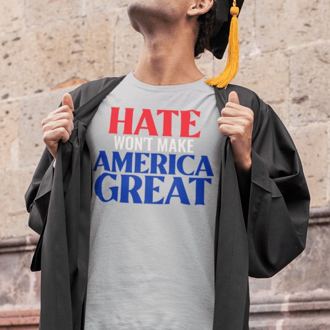 Hate gör inte Amerika Underbart T Shirt (Skapare uppladdad)