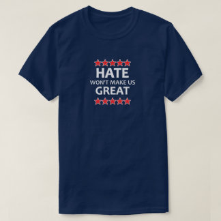 Hate gör oss inte Underbara T Shirt