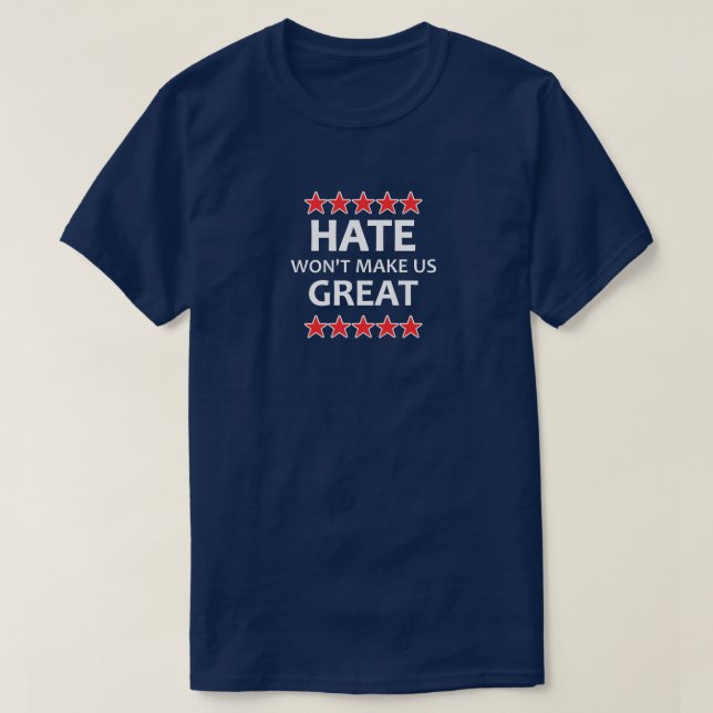 Hate gör oss inte Underbara T Shirt (Design framsida)