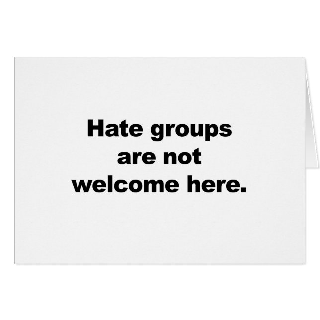 Hate Groups är inte välkommen hit Hälsningskort (Framsidan Horizontal)