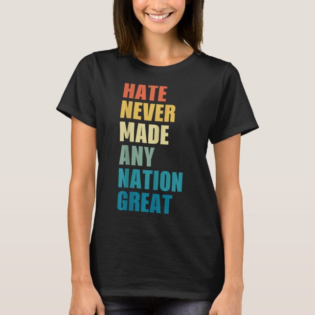 Hate har aldrig gjort någon Underbar antitrump 202 T Shirt (Framsida)