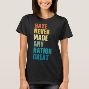 Hate har aldrig gjort någon Underbar antitrump 202 T Shirt