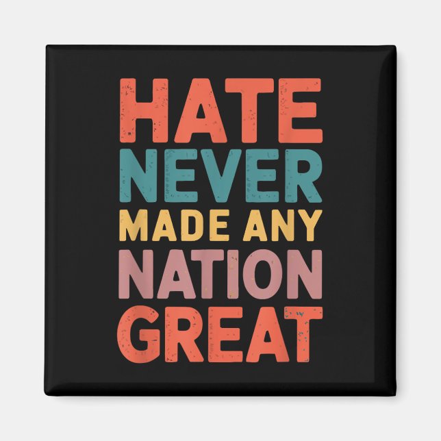 Hate har aldrig gjort någon Underbar Nation Anti T Magnet (Framsidan)