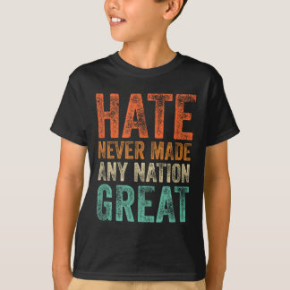 Hate har aldrig gjort någon Underbar Nation-stötte T Shirt